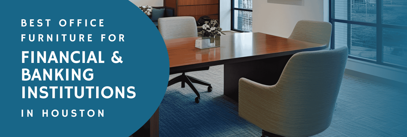 Best Office Furniture for Financial & Banking Institutions in Houston