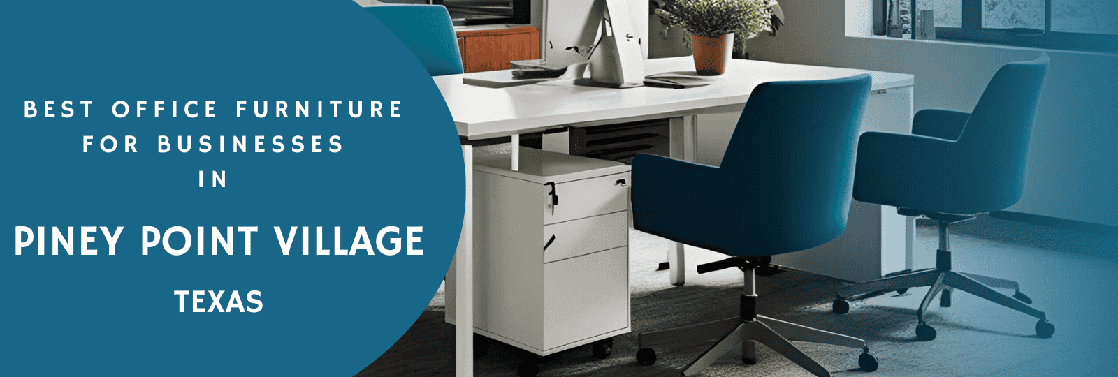 High-Quality Office Furniture for Businesses in Piney Point Village, Texas